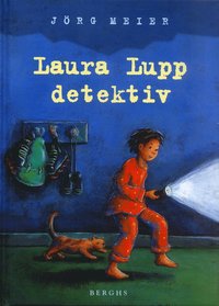 Laura Lupp - detektiv (inbunden)