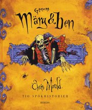 Genom m�rg & ben : tio sp�khistorier (inbunden)
