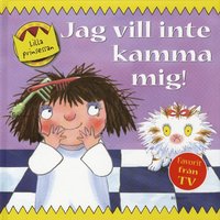 Jag vill inte kamma mig! (inbunden)