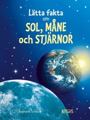 L�tta fakta om sol, m�ne & stj�rnor (inbunden)