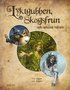 Lyktgubben, skogsfrun och andra v�sen