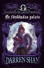 De f�rd�mdas palats : legenden om Larten Crepsley (inbunden)