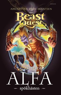 Beast Quest : alfa - sp�kh�sten (inbunden)
