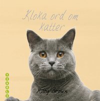 Kloka ord om katter (inbunden)
