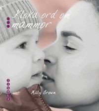 Kloka ord om mammor (inbunden)