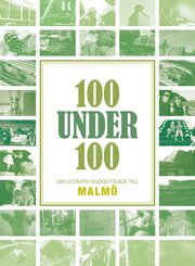 100 under 100  : din ultimata budgetguide till Malm� (h�ftad)