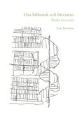Om bibliotek och litteratur: Texter 2012-2022