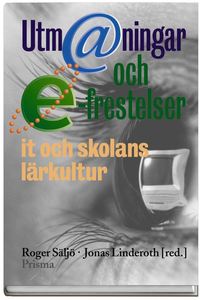 Utm@ningar och e-frestelser - IT och skolans l�rkultur (h�ftad)