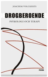 Drogberoende : Psykologi Och Terapi (inbunden)