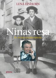Ninas resa : en �verlevnadsber�ttelse (inbunden)