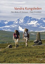 Vandra Kungsleden : fr�n Abisko till Hemavan (h�ftad)