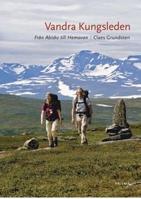Vandra Kungsleden : fr�n Abisko till Hemavan (h�ftad)