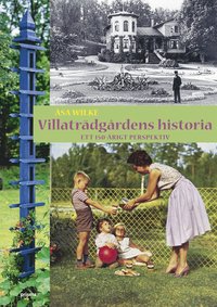 Villatr�dg�rdens historia : ett 150-�rigt perspektiv