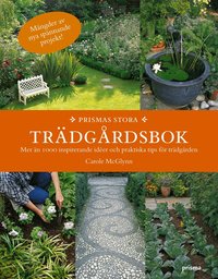 Prismas stora tr�dg�rdsbok : mer �n 1000 inspirerande id�er och praktiska tips f�r tr�dg�rden
