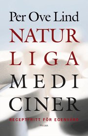 Naturliga mediciner : Receptfritt f�r egenv�rd (inbunden)