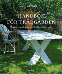 Handbok f�r tr�dg�rden : mer �n 50 praktiska och f�rsk�nande projekt (kartonnage)