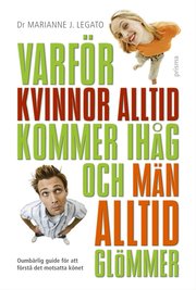 Varf�r kvinnor alltid kommer ih�g och m�n alltid gl�mmer (inbunden)