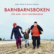 Barnbarnsboken : f�r mor- och farf�r�ldrar (inbunden)