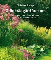 Gr�n tr�dg�rd �ret om : med vintergr�na v�xter och prydnadsgr�s