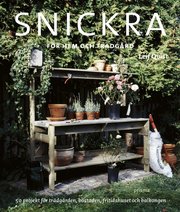 Snickra f�r hem och tr�dg�rd : 50 projekt f�r tr�dg�rden, bostaden, fritidshuset och balkongen (kartonnage)