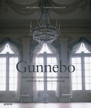Gunnebo och 1700-talets sommarst�llen i G�teborgs omgivningar (inbunden)