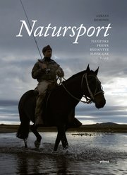 Natursport : flugfiske, fridyk, havskajak, b�gskytte, h�st (inbunden)