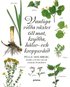 Vanliga vilda v�xter till mat, krydda, h�lso- och kroppsv�rd