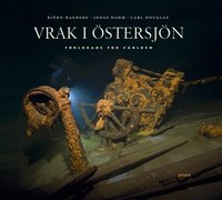 Vrak i �stersj�n : f�rlorade f�r v�rlden (h�ftad)