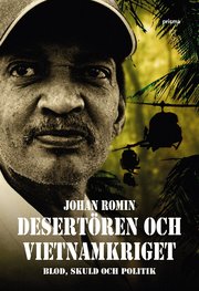 Desert�ren och Vietnamkriget : blod, skuld och politik (inbunden)