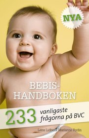 Nya Bebishandboken : 233 vanligaste fr�gorna p� BVC (kartonnage)