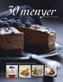 30 menyer fr�n Allt om Mat : kompletta f�rslag fr�n drink till dessert