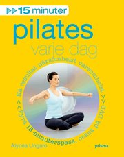 15 minuter pilates varje dag (inbunden)