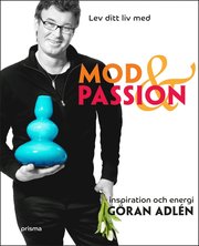 Lev ditt liv med mod & passion (h�ftad)
