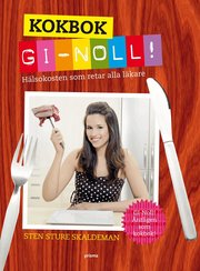 Kokbok: GI-noll! : h�lsokosten som retar alla l�kare (inbunden)