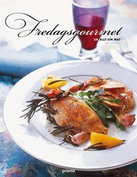 Fredagsgourmet : ur Allt om mat (inbunden)