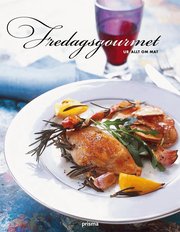 Fredagsgourmet : ur Allt om mat (inbunden)