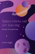 Sjlens mrka natt och ljusa dag  : en bok om kvantfysik