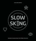 Slow skiing - nrvaro och medvetenhet fr strre upplevelse