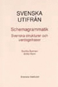 Svenska utifr�n. Schemagrammatik - Svenska strukturer och vardagsfraser (inbunden)