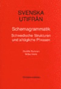 Svenska utifr�n. Schemagrammatik. Schwedische Strukturen und allt�gliche Phrasen (inbunden)