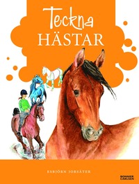 Teckna h�star (inbunden)