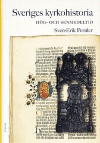 Sveriges kyrkohistoria. 2, H�g- och senmedeltid (inbunden)