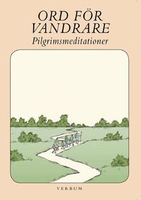 Ord f�r vandrare : pilgrimsmeditationer (h�ftad)