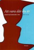 Att vara d�r du �r : samtal med m�nniskor i kris