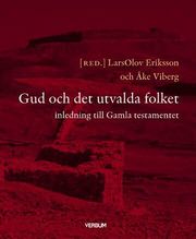Gud och det utvalda folket : inledning till Gamla Testamentet (h�ftad)