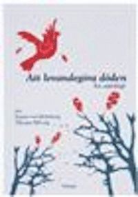 Att levandeg�ra d�den : en antologi (h�ftad)