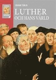 Luther och hans v�rld (inbunden)