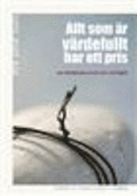 Allt som �r v�rdefullt har ett pris : f�rl�telse som livskraft (inbunden)