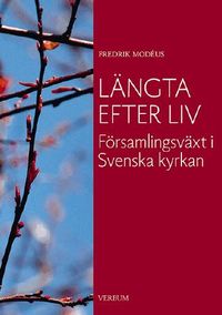 L�ngta efter liv : f�rsamlingsv�xt i Svenska kyrkan (h�ftad)