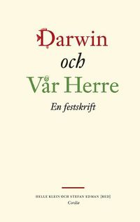 Darwin och v�r herre : en festskrift (inbunden)